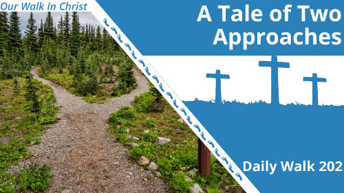 A Tale of Two Approaches | Daily Walk 202