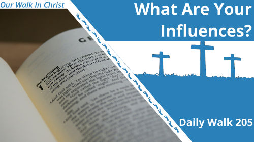 What Are Your Influences? | Daily Walk 205