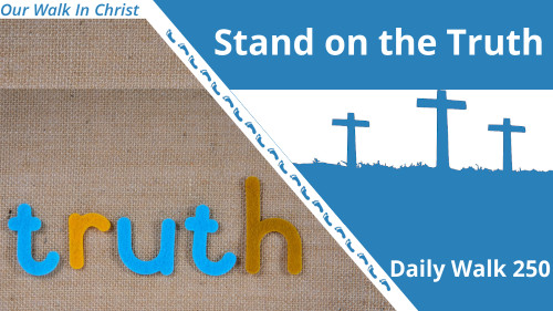 Speak the Truth | Daily Walk 250