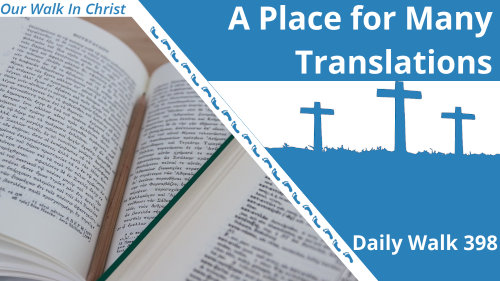 A Place for Many Translations | Daily Walk 398