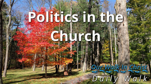 Politics in the Church | Daily Walk 5