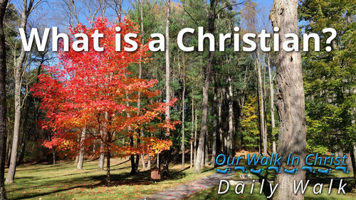 What is a Christian? | Daily Walk 57